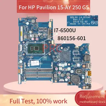 860156-601 854934-501 За HP Pavilion 15-AY 250 G5 I7-6500U дънна Платка на лаптоп BDL50 LA-D704P DDR4 дънна Платка на лаптоп